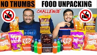 NO THUMBS FOOD UNPACKING CHALLENGE | Food Eating Challenge | Eating Competition | Food Challenge