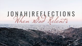 Jonah: Reflections, Part 5 (Feb. 25, 2018)