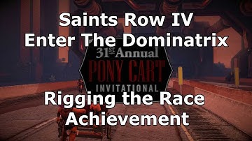 Saints Row IV: Rigging the Race from Enter the Dominatrix achievement guide