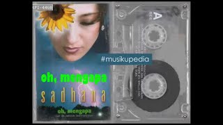  Album Sadhana  Oh Mengapa