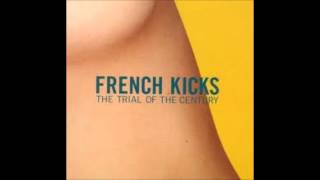 French Kicks-Only So Long (TRIAL OF THE CENTURY).wmv