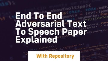end to end adversarial text to speech paper explained