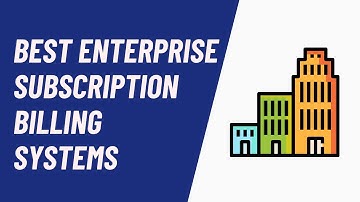 11 Best Enterprise Subscription Billing Systems
