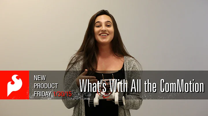 SparkFun 1-30-15 Product Showcase: What's With all The ComMotion?