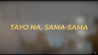 Video thumbnail of "Tayo Na Sama Sama- Official Lyric Video  (Tagalog praise and worship song)"