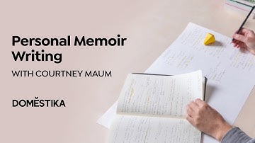ONLINE COURSE Memoir Writing: Write a Personal Story for a Universal Audience by Courtney Maum