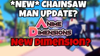 New CHAINSAW MAN UPDATE In Anime Dimensions 