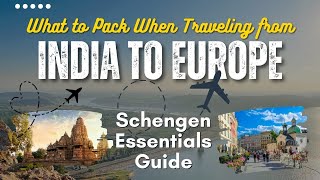What to Pack When Traveling from India to Europe | Schengen Visa Essentials Guide 2025 screenshot 3