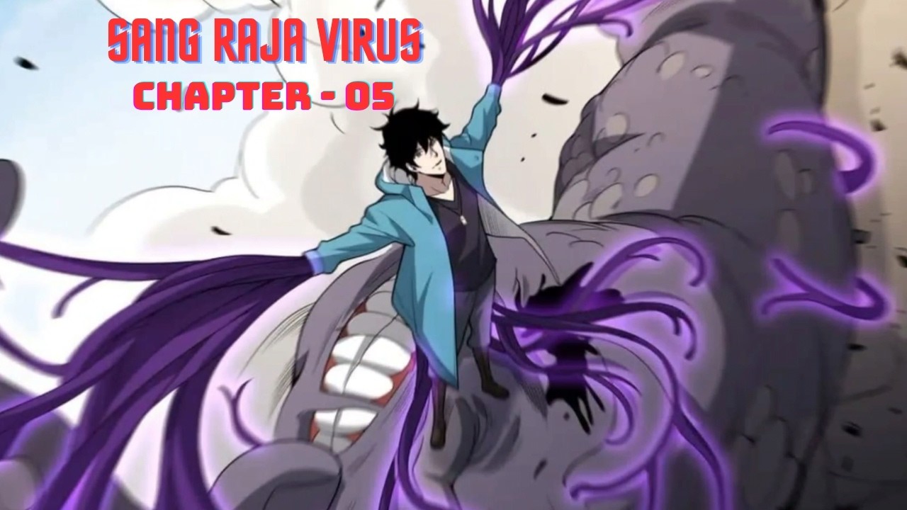 Sang Raja Virus - Chapter 05
