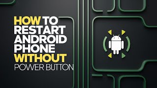 How To Restart Android Phone Without Power Button Turn Offon Android Without Power Button