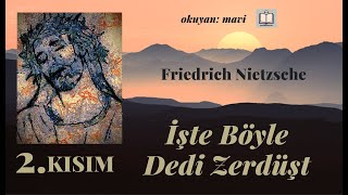 İşte Böyle Dedi Zerdüşt - Friedrich Nietzsche (Sesli Kitap - 2. Kısım)