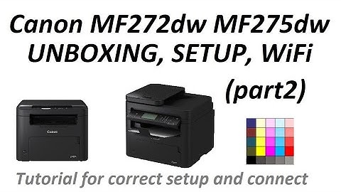 Canon MF272dw MF275dw SETUP (part2) with UNBOXING and Connect to WiFi