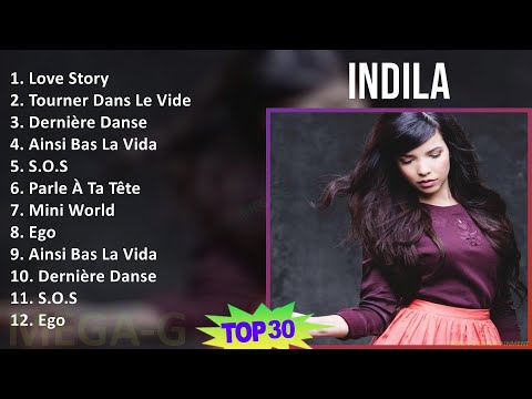Indila 2024 MIX Best Songs - Love Story, Tourner Dans Le Vide, Dernière Danse, Ainsi Bas La Vida