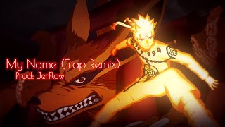 Naruto Shippuden OST - My Name (Trap Remix)