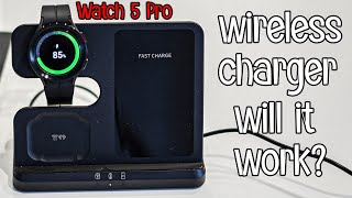 Samsung Galaxy Watch 5 Pro | Wireless Charger Compatibility Test