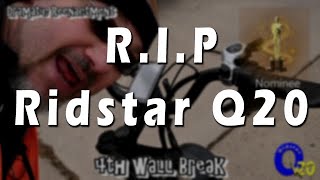 R.I.P. Ridstar Q20