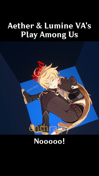 Aether and Lumine VA's Play Among Us  #genshinimpact #aether #lumine