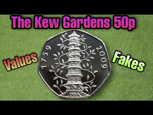 Kew Gardens 50p Values Fakes And The