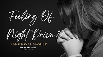 Emotional Mashup | Night Drive 19 | Relax Midnight Chillout | Year End Jukebox | BICKY OFFICIAL