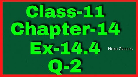 Ex-14.4 Q-2 Class 11 (Mathematical Reasoning) NCERT Math || Q2 Ex 14.4 Class 11 Math ||