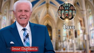 Jesse Duplantis Full Sermons  Love
