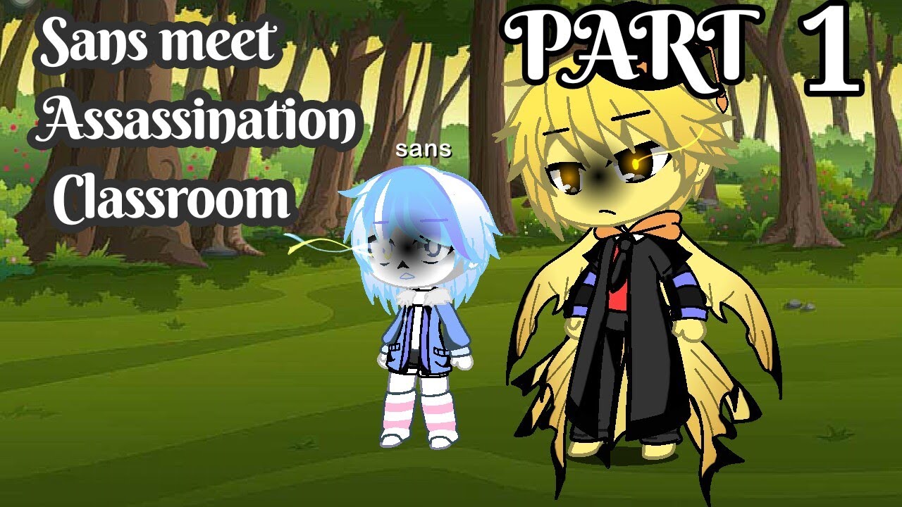 Sans meet Assassination Classroom || PART 1 || DISCONTINUED
