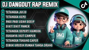 TETANGGA JULID || DANGDUT DJ RAP REMIX TERBAIK 2025 #dmfstudio #djremix