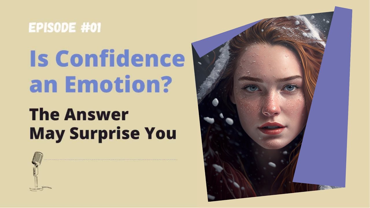 Is Confidence an Emotion? The Answer May Surprise You YouTube