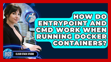 How Do Entrypoint And CMD Work When Running Docker Containers? - Cloud Stack Studio