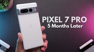 Pixel 7 Pro Longterm Review: 5 Months Later!