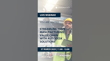 Streamline Your Manufacturing Value Chain with Autodesk Solutions | Webinar | Baker Baynes
