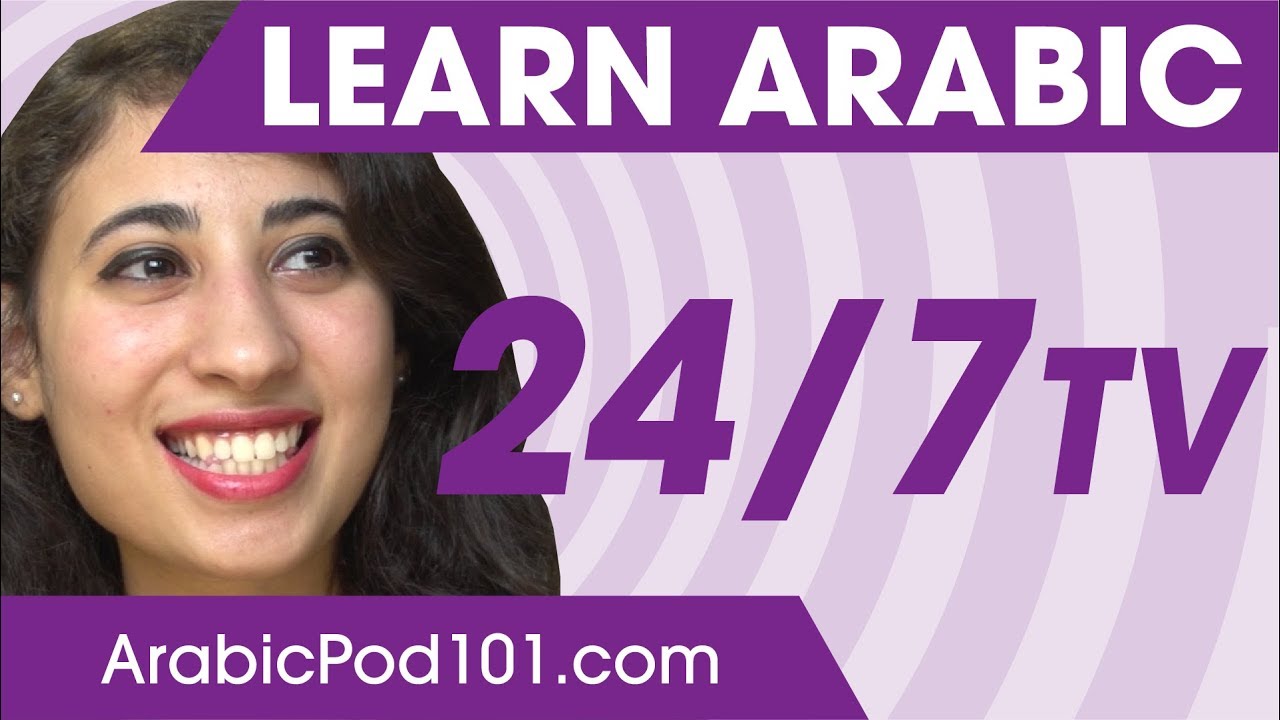Learn Arabic 24/7 with ArabicPod101 TV