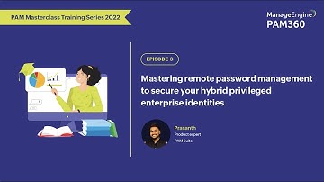 [PAM Masterclass] Episode 3: Mastering remote password management