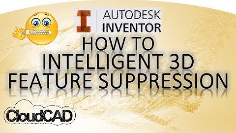 Intelligent 3D Part Feature Suppression | Autodesk Inventor
