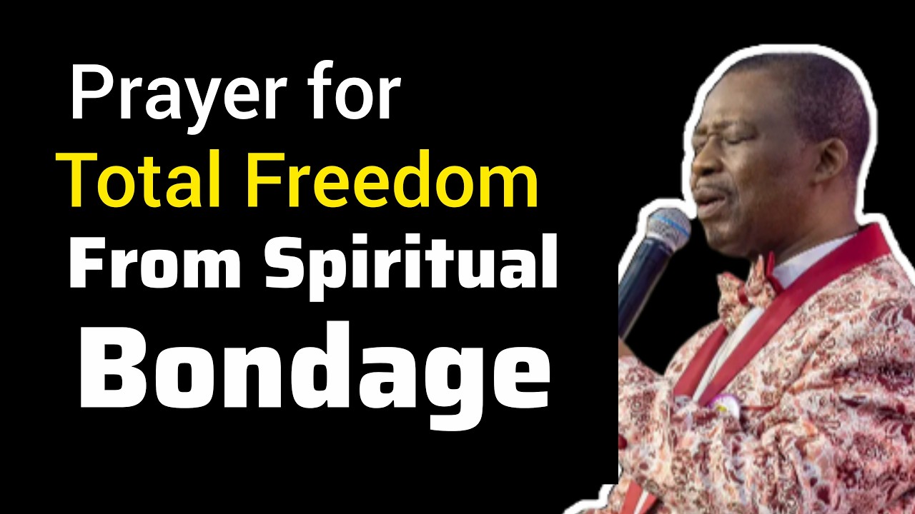 Prayer for Total Freedom from Spiritual Bondage by Dr. D.K. Olukoya