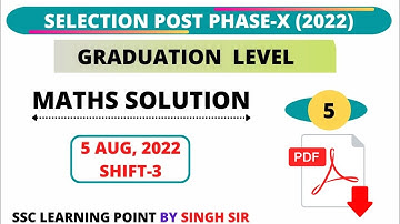 Selection post phase X Graduate Level ( 5Aug, 2022. 3rd shift) Maths solution by Singh Sir.