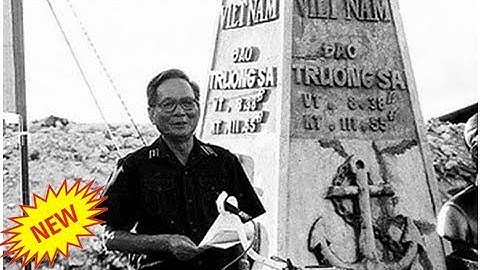 - Sông QuêThảm sát Gạc Ma: Lời thề của Đại tướng Lê Đức Anh ở Trường Sa năm 1988