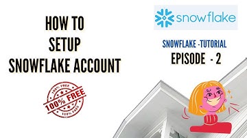 Free Account Setup Snowflake - Episode 2
