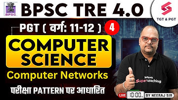 BPSC TRE 4.0 Vacancy 2025 | BPSC PGT Computer Science | Computer Networks By Neeraj Sir