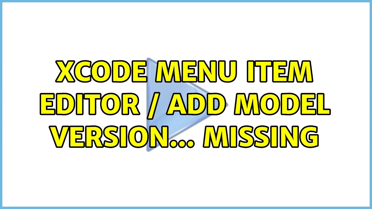 Xcode menu item Editor / Add Model Version... missing (2 Solutions ...