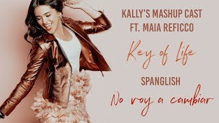 Key of Life / No Voy a Cambiar (Spanglish Version) - Kally's Mashup Cast ft. Maia Reficco