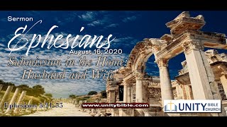 20-0816 - EPHESIANS 5:21-33 - SUBMISSION AT HOME - HUSBAND AND WIFE