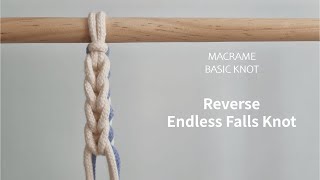 Macrame Basic Knot 15 I Reverse endless falls knot 마크라메 기본매듭