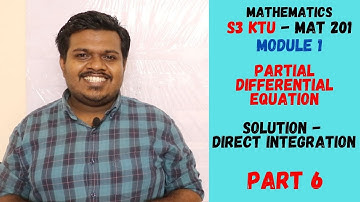 Partial Differential Equation - Direct integration | S3 KTU MAT 201 Mathematics | Solution of PDE