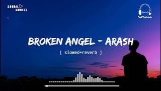 Arash - Broken Angel[ slowed reverb ] || Feat.Helena || Feel The Music