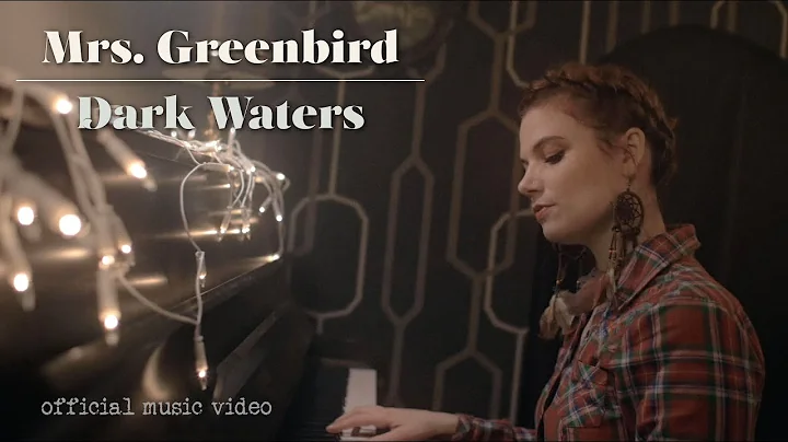 Mrs Greenbird - Dark Waters - Official Video (+lyr...