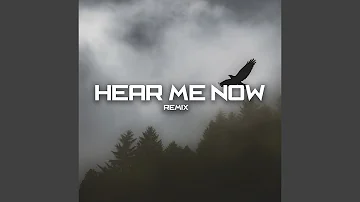 Hear Me Now (Remix)