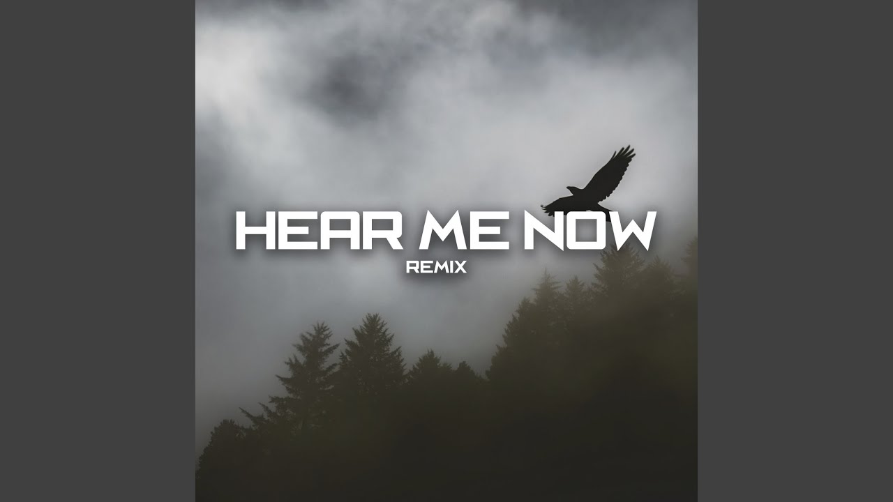 Hear Me Now (Remix) - YouTube