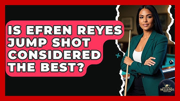 Is Efren Reyes Jump Shot Considered The Best? - Billiards Hustlers