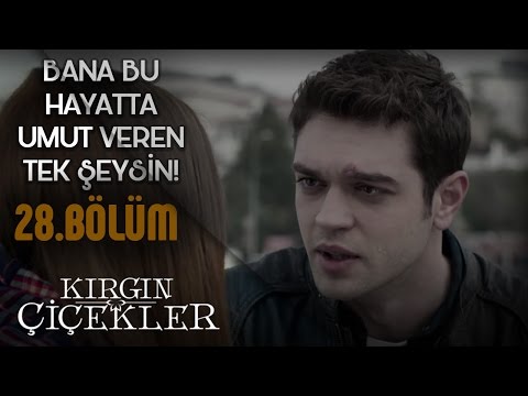 Kırgın Çiçekler 28.Bölüm - Beni Hiç Yalnız Bırakma Olur Mu?